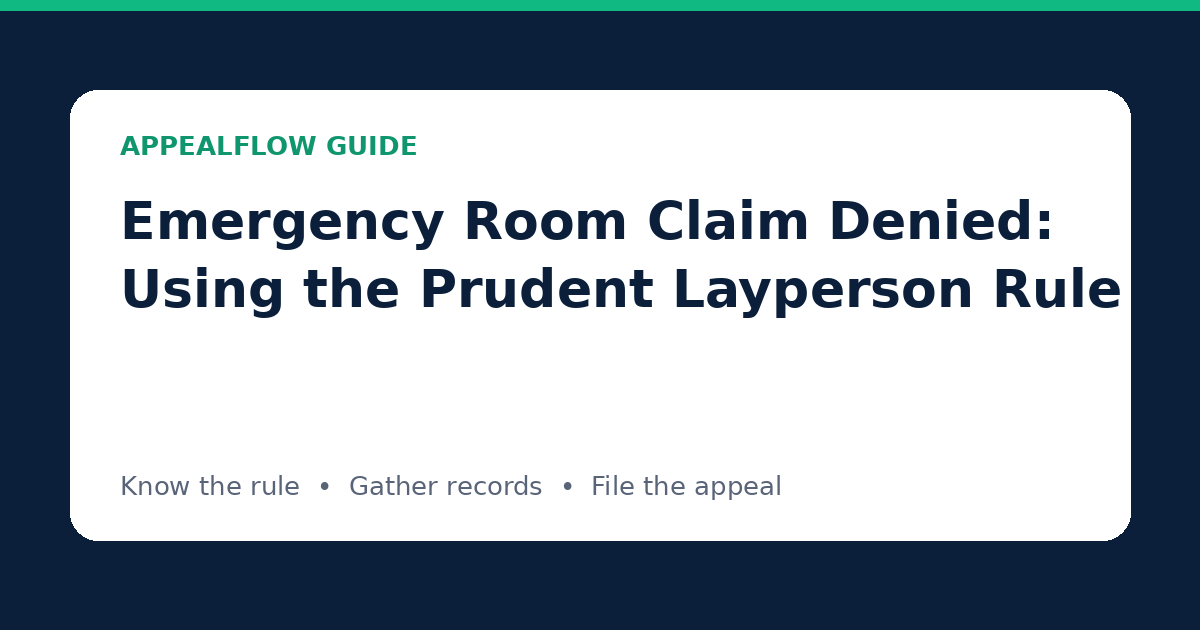 Emergency Room Claim Denied: Using the Prudent Layperson Rule