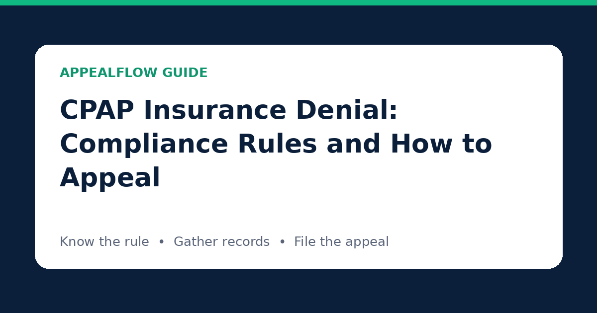 CPAP Insurance Denial: Compliance Rules and How to Appeal