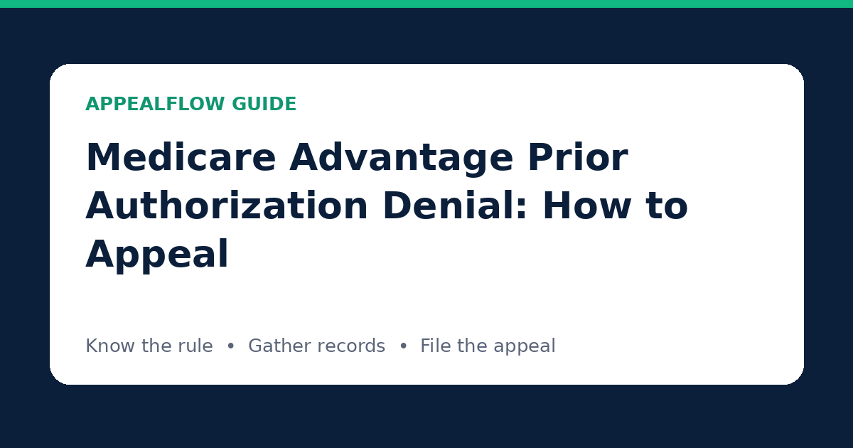 Medicare Advantage Prior Authorization Denial: How to Appeal